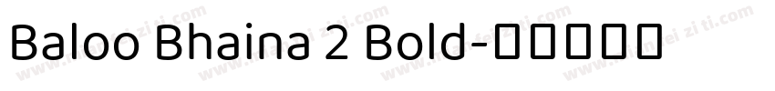 Baloo Bhaina 2 Bold字体转换